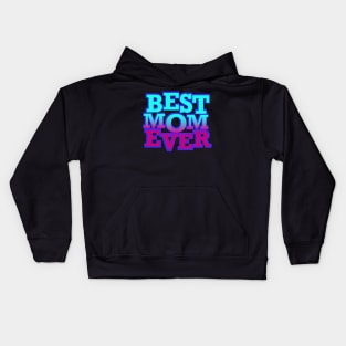 Best mom ever Kids Hoodie